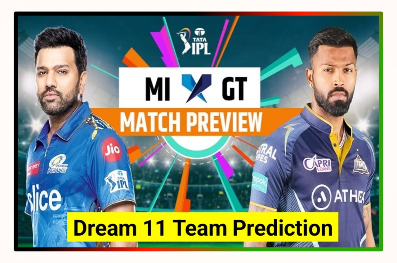 MI vs GT Today Dream 11 Team Prediction In Hindi : आज के मैच में इन खिलाड़ी को चुने कैप्टन और वाइस कैप्टन, जानिए पिच रिपोर्ट और वेदर रिपोर्ट