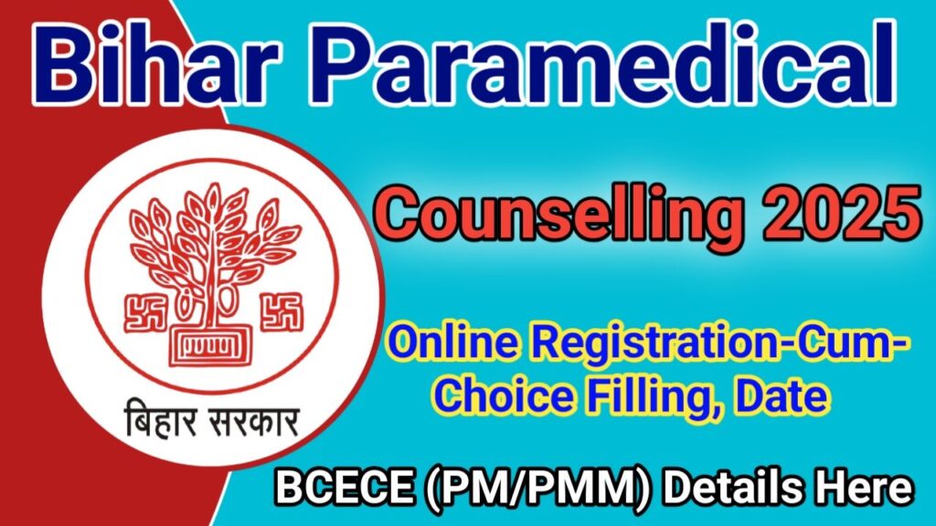 Bihar Paramedical Counseling 2025 Date DCECE PMM/PM Choice Filling Process Required Documents, New Best Link